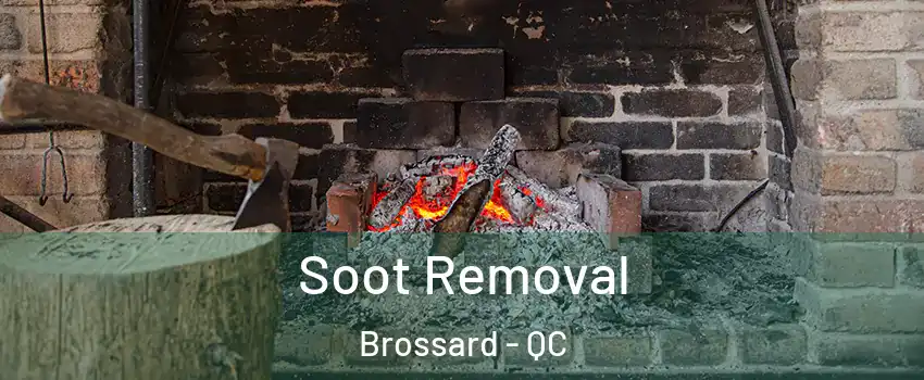 Soot Removal Brossard - QC