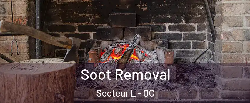  Soot Removal Secteur L - QC