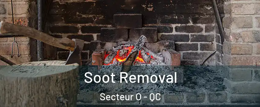  Soot Removal Secteur O - QC