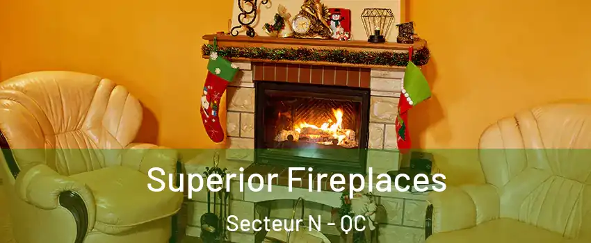  Superior Fireplaces Secteur N - QC