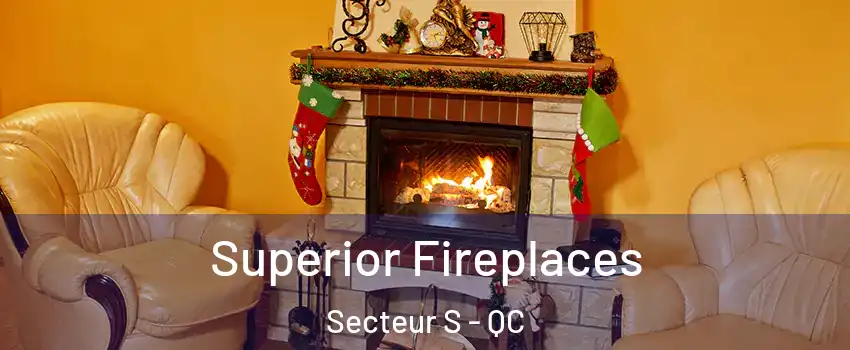 Superior Fireplaces Secteur S - QC