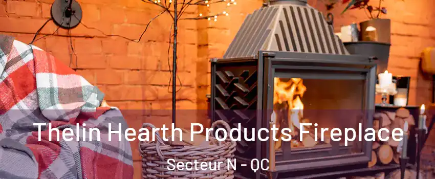  Thelin Hearth Products Fireplace Secteur N - QC