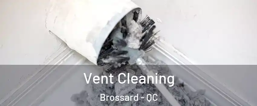  Vent Cleaning Brossard - QC