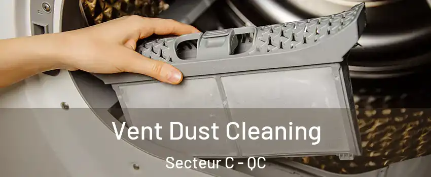  Vent Dust Cleaning Secteur C - QC