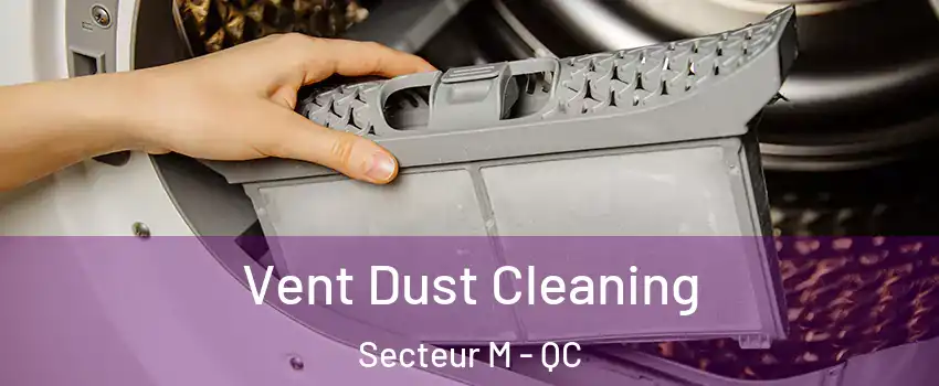  Vent Dust Cleaning Secteur M - QC