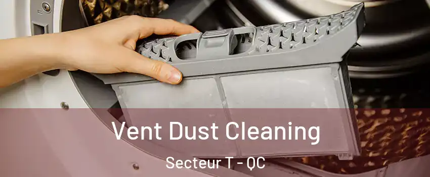  Vent Dust Cleaning Secteur T - QC