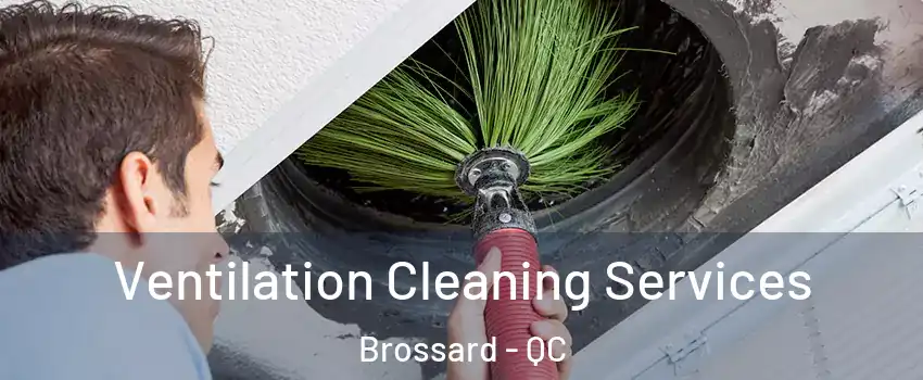 Ventilation Cleaning Services Brossard - QC