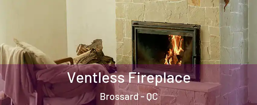  Ventless Fireplace Brossard - QC