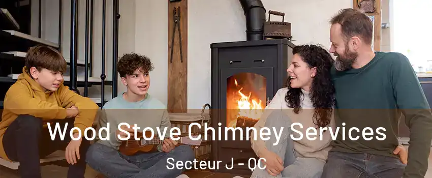  Wood Stove Chimney Services Secteur J - QC