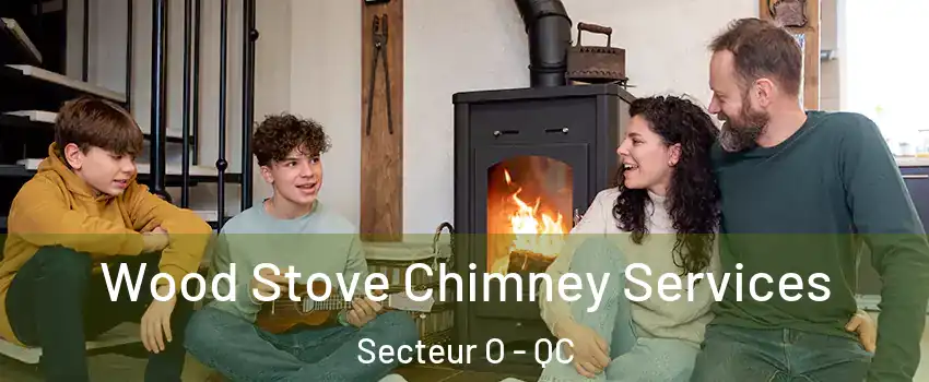  Wood Stove Chimney Services Secteur O - QC